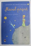 MICUL PRINT. TEXT SI ILUSTRATII DE ANTOINE DE SAINT-EXUPERY , 2006 *LIPSA CD