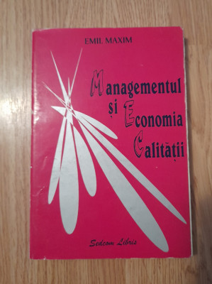 Managementul si economia calitatii - Emil Maxim foto