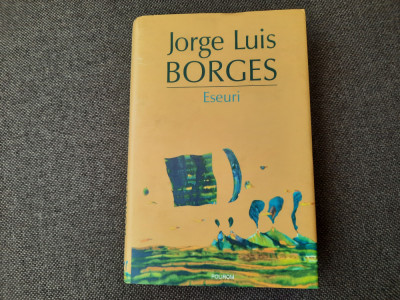 Jorge Luis Borges - Eseuri: Discutii. Alte investigari. Noua eseuri CARTONATA foto