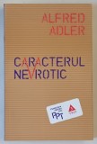 CARACTERUL NEVROTIC de ALFRED ADLER , 2017