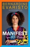 Manifest. Despre cum sa nu renunti niciodata - Bernardine Evaristo