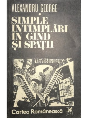 Alexandru George - Simple intamplari in gand si spatii (Editia: 1982) foto