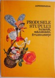 Produsele Stupului: Hrana, Sanatate si Frumusete - Carte Apicultura, Apiterapie