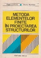 Metoda elementelor finite in proiectarea structurilor