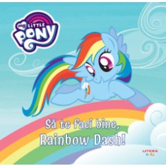 Sa te faci bine, Rainbow Dash!