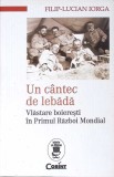 UN CANTEC DE LEBADA. VLASTARE BOIERESTI IN PRIMUL RAZBOI MONDIAL-FILIP-LUCIAN IORGA-360274