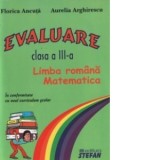 Evaluare - clasa a III-a (Limba romana, matematica) - in conformitate cu noul curriculum scolar