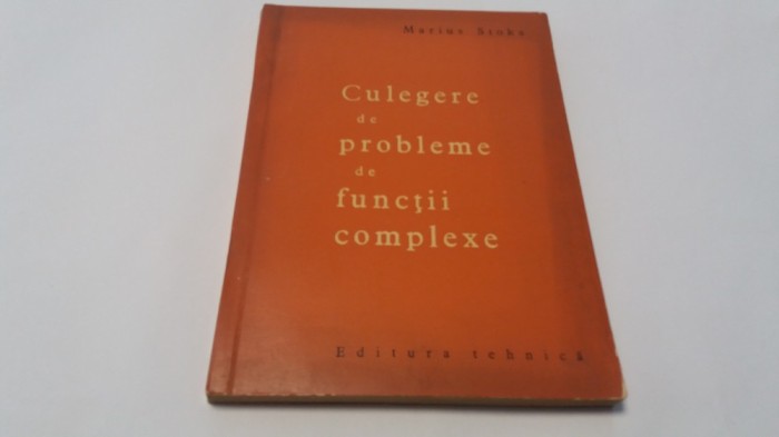 CULEGERE DE PROBLEME DE FUNCTII COMPLEXE, Marius Stoka--P3