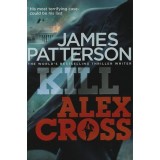 Kill Alex Cross - James Patterson