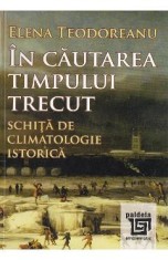 In cautarea timpului trecut - Elena Teodoreanu