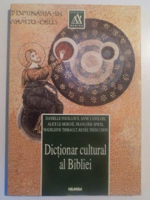 DICTIONAR CULTURAL AL BIBLIEI de DANIELLE FOUILLOUX...RENEE TREBUCHON 1998 foto