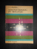 I. A. Holodov - Magnetismul in biologie (1974, usor uzata)