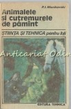 Cumpara ieftin Animalele si Cutremurele de Pamant - P. I. Marikovski, Editura Tehnica, 1988, 125 pagini, Geografie