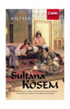Sultana Kosem - Paperback brosat - Asl&icirc; Eke - Corint
