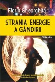 Strania energie a g&acirc;ndirii - Paperback brosat - Florin Gheorghiţă - Polirom