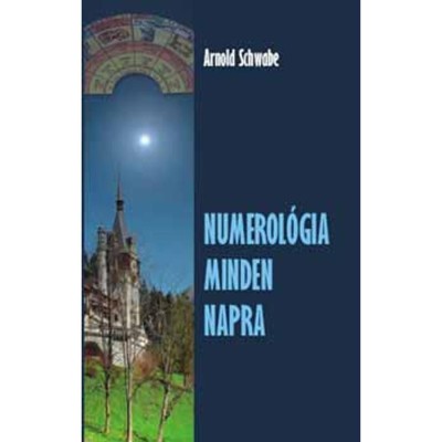 Numerol&amp;oacute;gia minden napra - Arnold Schwabe foto