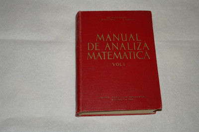 Manual de analiza matematica Vol I - M. Nicolescu - 1963 foto