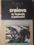 CRAIOVA IN LEGENDE SI POVESTIRI-ALEXANDRU MITRU-277630