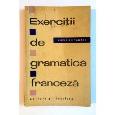EXERCITII DE GRAMATICA FRANCEZA de AURELIAN TANASE , 1964