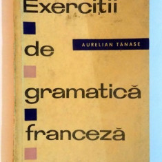 EXERCITII DE GRAMATICA FRANCEZA de AURELIAN TANASE , 1964