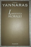 Christos Yannaras - Libertatea moralei - Anastasia, Crestinism, Ortodoxie, Religie, Romana, Brosata, Buna