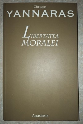 Christos Yannaras - Libertatea moralei foto