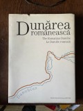 Dunarea romaneasca. The Romanian Danube Le Danube roumain (album)