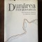 Dunarea romaneasca. The Romanian Danube Le Danube roumain (album)