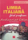 Limba Italiana Fara Profesor, Nivel A1-A2 - Paul Teodorescu, Editura Niculescu, Curs de Italiana
