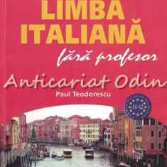 Limba Italiana Fara Profesor. Nivel: A1 A2 - Paul Teodorescu