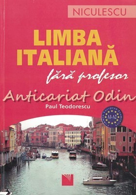 Limba Italiana Fara Profesor. Nivel: A1 A2 - Paul Teodorescu foto