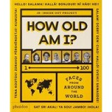 How Old Am I? 1-100 Faces from Around the World