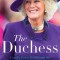 The Duchess: Camilla Parker Bowles and the Love Affair That Rocked the Crown