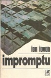 Impromptu Ion Iovan editura Cartea Romaneasca 1986, literatura romana clasica, coperta cartonata, 347 pagini