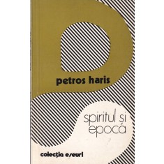 Petros Haris - Spiritul si epoca