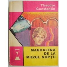 Magdalena de la miezul noptii &ndash; Theodor Constantin