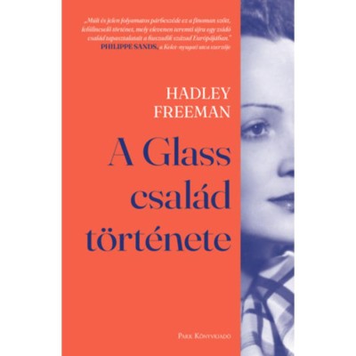 A Glass csal&amp;aacute;d t&amp;ouml;rt&amp;eacute;nete - Hadley Freeman foto