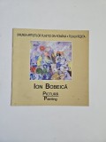 Cumpara ieftin Ion Bobeica. Pictura. Catalog, Uniunea Artistilor Plastici din Romania. Filiala Caras-Severin Resita, 2004
