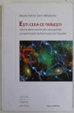ESTI CEEA CE TRAIESTI , CATEVA DATE RECENTE DIN NEUROSTIINTE SI EXPERIENTELE DUHOVNICESTI ALE FILOCALIEI de DIACON ADRIAN SORIN MIHALACHE , 2017
