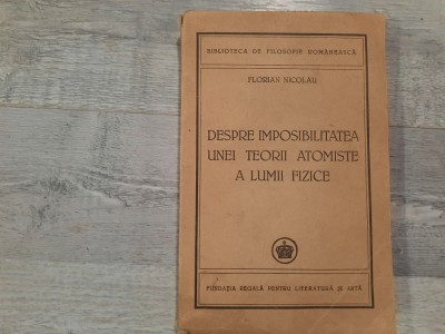 Despre imposibilitatea unei teorii atomiste a lumii fizice de Florian Nicolau foto