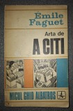 Emile Faguet&nbsp;-&nbsp;Arta de a citi