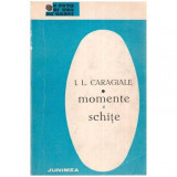 Ion Luca Caragiale - Momente si Schite - 113589