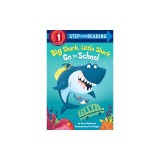 Big Shark, Little Shark Go to School