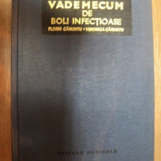 VADEMECUM DE BOLI INFECTIOASE de FLORIN CARUNTU , VERONICA CARUNTU , 1979