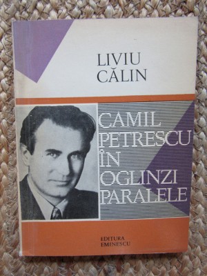 Camil Petrescu in oglinzi paralele &amp;ndash; Liviu Calin foto