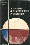 Cumpara ieftin Echilibre si dezechilibre in biosfera - Nestor Lupei