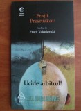 Fratii Presniakov - Ucide arbitrul!