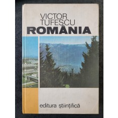 Victor Tufescu - Romania. Natura, om, economie (1974, editie cartonata)