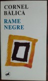 CORNEL BALICA: RAME NEGRE (VERSURI/ed princeps/EDITURA LIBERTATEA/PANCIOVA 1992)