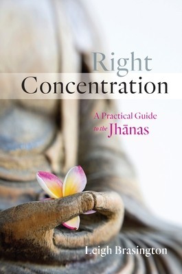 Right Concentration: A Practical Guide to the Jhanas foto